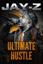 Watch Jay-Z: Ultimate Hustle Sflix