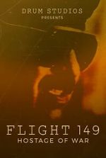 Watch Flight 149: Hostage of War Sflix