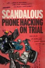 Watch Scandalous: Phone Hacking on Trial Sflix