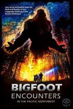 Watch Bigfoot Encounters in the Pacific Northwest Sflix