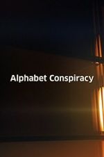 Watch The Alphabet Conspiracy Sflix