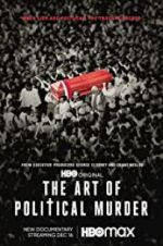Watch The Art of Political Murder Sflix