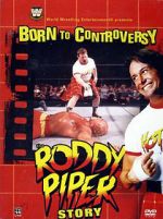 Watch Born to Controversy: The Roddy Piper Story Sflix