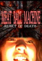 Watch Meatball Machine: Reject of Death Sflix