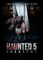 Watch Haunted 5: Phantoms Sflix