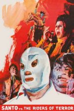 Watch Santo vs. the Riders of Terror Sflix