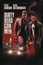 Watch Dirty Dead Con Men Sflix