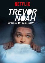 Watch Trevor Noah: Afraid of the Dark (TV Special 2017) Sflix