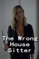 Watch The Wrong House Sitter Sflix