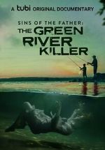 Watch Sins of the Father: The Green River Killer (TV Special 2022) Sflix