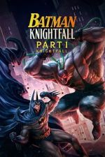Watch Batman: Knightfall Part 1: Knightfall Sflix
