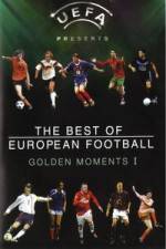Watch The Best of European Football - Golden Moments 1 Sflix