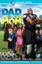 Watch My Dad's a Soccer Mom Sflix