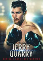 Watch Jerry Quarry: Boxing's Hard Luck Warrior Sflix