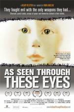 Watch As Seen Through These Eyes Sflix