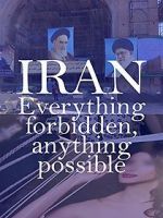 Watch Iran: Everything Forbidden, Anything Possible Sflix