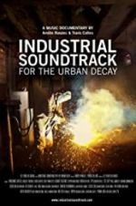 Watch Industrial Soundtrack for the Urban Decay Sflix