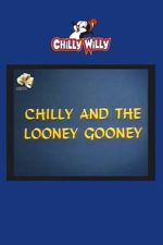Watch Chilly and the Looney Gooney Sflix