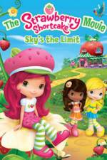Watch The Strawberry Shortcake Movie: Sky's the Limit Sflix
