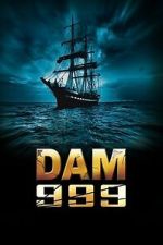 Watch Dam 999 Sflix