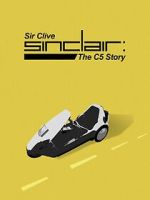 Watch Sir Clive Sinclair - The C5 Story Sflix