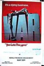 Watch Too Late the Hero Sflix
