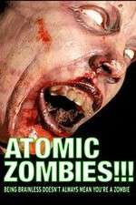 Watch Atomic Zombies!!! Sflix