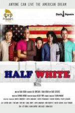 Watch Half White Sflix