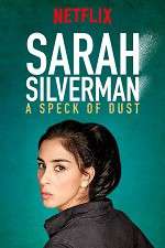 Watch Sarah Silverman: A Speck of Dust Sflix