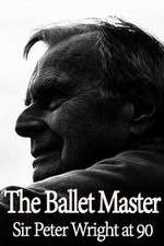 Watch The Ballet Master: Sir Peter Wright at 90 Sflix