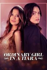 Watch Ordinary Girl in a Tiara Sflix