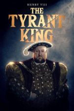 Watch Henry VIII: The Tyrant King Sflix