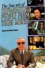 Watch The Fine Art of Separating People from Their Money Sflix