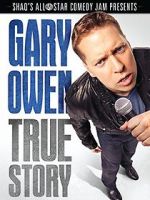 Watch Gary Owen: True Story Sflix