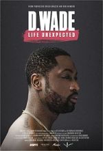 Watch D. Wade Life Unexpected Sflix