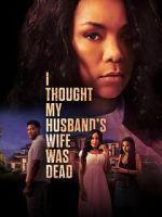 Watch I Thought My Husband\'s Wife Was Dead Sflix