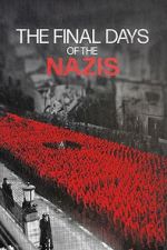 Watch The Final Days of the Nazis Sflix