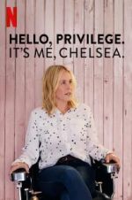 Watch Hello, Privilege. It\'s Me, Chelsea Sflix