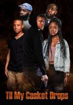 Watch Til My Casket Drops Sflix