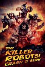 Watch The Killer Robots! Crash and Burn Sflix