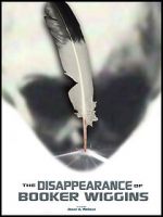 Watch The Disappearance of Booker Wiggins (Short 2017) Sflix