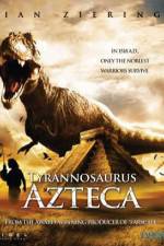 Watch Tyrannosaurus Azteca Sflix