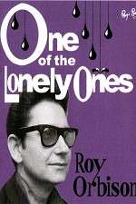 Watch Roy Orbison: One of the Lonely Ones Sflix