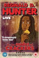 Watch Reginald D Hunter Live In the Midst of Crackers Sflix