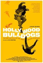 Watch Hollywood Bulldogs: The Rise and Falls of the Great British Stuntman Sflix