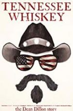 Watch Tennessee Whiskey: The Dean Dillon Story Sflix