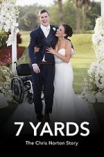Watch 7 Yards: The Chris Norton Story Sflix