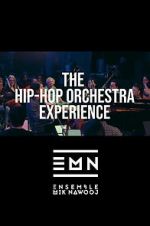 Watch The Hip-Hop Orchestra Experience Sflix