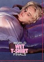 Watch World Wet T-Shirt Finals Sflix