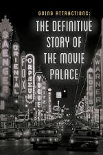 Watch Going Attractions: The Definitive Story of the Movie Palace Sflix